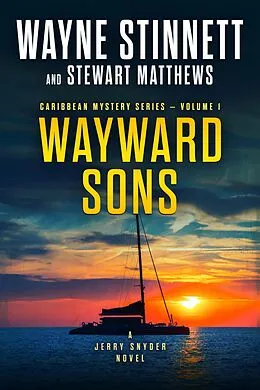 E-Book (epub) Wayward Sons: A Jerry Snyder Novel (Caribbean Mystery Series, #1) von Wayne Stinnett, Stewart Matthews
