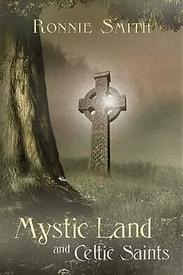 E-Book (epub) Mystic Land and Celtic Saints von Ronnie Smith
