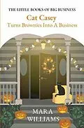 E-Book (epub) Cat Casey Turns Brownies Into A Business von Mara Williams