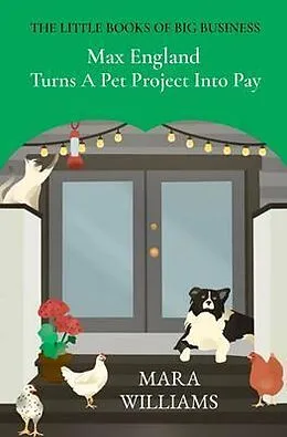 E-Book (epub) Max England Turns A Pet Project Into Pay von Mara Williams