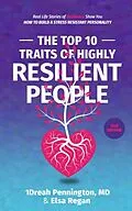 E-Book (epub) The Top 10 Traits of Highly Resilient People von Andrea (Dreah) Pennington, Elsa Regan, Kenny Bey