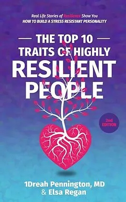 E-Book (epub) The Top 10 Traits of Highly Resilient People von Andrea (Dreah) Pennington, Elsa Regan, Kenny Bey