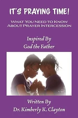 E-Book (epub) It's Praying Time von Kimberly Clayton
