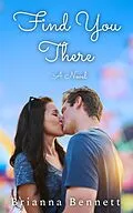 E-Book (epub) Find You There (Harmony Lane, #1) von Brianna Bennett