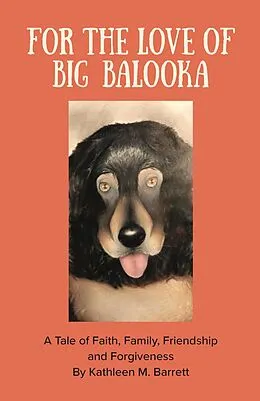 E-Book (epub) FOR THE LOVE OF BIG BALOOKA von Kathleen M. Barrett