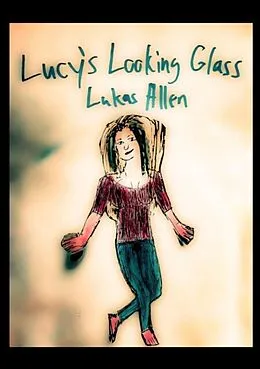 E-Book (epub) Lucy's Looking Glass von Lukas Allen
