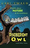 E-Book (epub) The Disobedient Owl and Other Tales von Carl Ewald