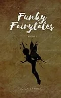 E-Book (epub) Funky Fairytales von Aziza Sphinx