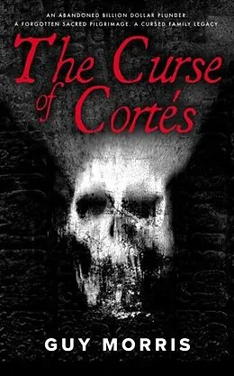 E-Book (epub) The Curse of Cortés. von Guy Morris