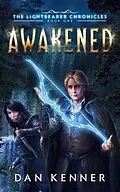 E-Book (epub) Awakened (The Lightbearer Chronicles, #1) von Dan Kenner