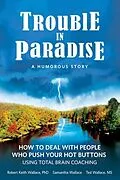 E-Book (epub) Trouble In Paradise von Robert Keith Wallace, Samantha Wallace, Ted Wallace