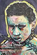 E-Book (epub) Shackled Freedom von Dasan Ahanu