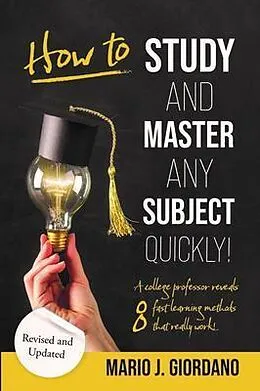 E-Book (epub) How to Study and Master Any Subject Quickly! von Mario Giordano