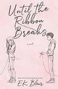 Kartonierter Einband (Kt) Until the Ribbon Breaks von E. K. Blair