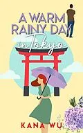 E-Book (epub) A Warm Rainy Day in Tokyo von Kana Wu