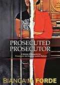E-Book (epub) Prosecuted Prosecutor von Bianca M Forde