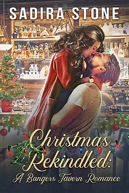 E-Book (epub) Christmas Rekindled: A Bangers Tavern Romance von Sadira Stone