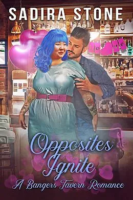 E-Book (epub) Opposites Ignite (Bangers Tavern Romance, #2) von Sadira Stone