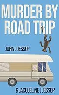 E-Book (epub) MURDER BY ROAD TRIP von John J Jessop, Jacqueline J Jessop