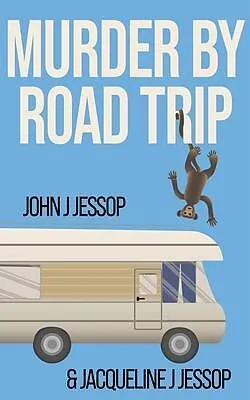 E-Book (epub) MURDER BY ROAD TRIP von John J Jessop, Jacqueline J Jessop