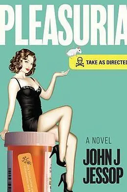 E-Book (epub) PLEASURIA TAKE AS DIRECTED von John Jessop