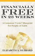 E-Book (epub) Financially Free in 23 Weeks von Elizabeth Hubbard