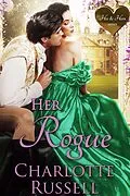 E-Book (epub) Her Rogue (His & Hers, #4) von Charlotte Russell