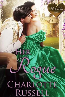 E-Book (epub) Her Rogue (His & Hers, #4) von Charlotte Russell