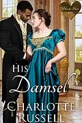 E-Book (epub) His Damsel (His & Hers, #4.5) von Charlotte Russell