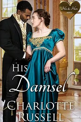 E-Book (epub) His Damsel (His & Hers, #4.5) von Charlotte Russell