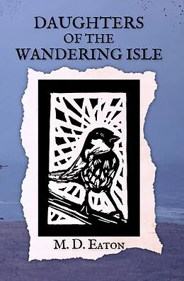 E-Book (epub) Daughters of the Wandering Isle von M. D. Eaton
