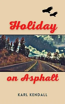 E-Book (epub) Holiday on Asphalt von Karl Kendall
