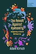 E-Book (epub) The Revolt Against Humanity von Adam Kirsch