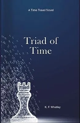 E-Book (epub) Triad of Time von Kf Whatley