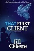 E-Book (epub) That First Client von Jill Celeste