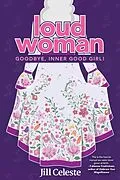 E-Book (epub) Loud Woman von Jill Celeste