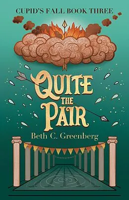 E-Book (epub) Quite the Pair (The Cupid's Fall Series, #3) von Beth C. Greenberg