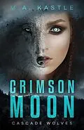 E-Book (epub) Crimson Moon von M. A. Kastle