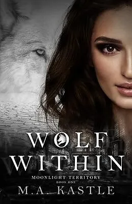 E-Book (epub) Wolf Within von M. A. Kastle