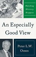 E-Book (epub) An Especially Good View von Peter L. W. Osnos
