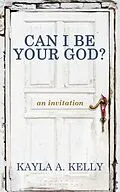 E-Book (epub) Can I Be Your God? von Kayla Kelly