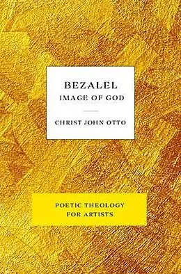 E-Book (epub) Bezalel, Image of God von Christ John Otto