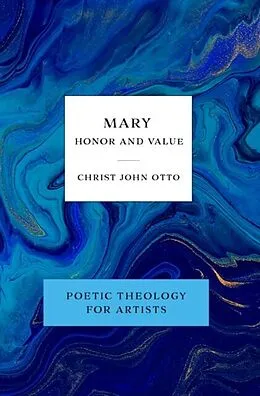 E-Book (epub) Mary, Honor and Value von Christ John Otto
