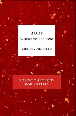 E-Book (epub) Body, Where You Belong von Christ John Otto