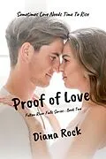 E-Book (epub) Proof of Love (Fulton River Falls, #2) von Diana Rock