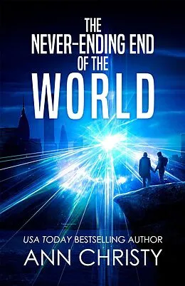 E-Book (epub) The Never-Ending End of the World von Ann Christy