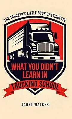 E-Book (epub) What You Didn't Learn in Trucking School von Janet Walker