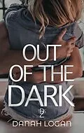 E-Book (epub) Out of the Dark (The Dark Series, #2) von Danah Logan