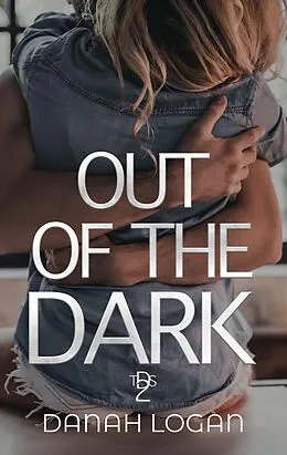 E-Book (epub) Out of the Dark (The Dark Series, #2) von Danah Logan