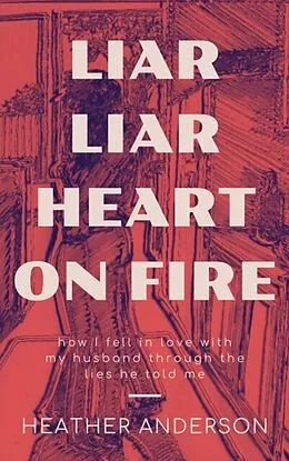 E-Book (epub) Liar Liar Heart on Fire von Heather Anderson